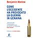 Benjamin Abelow - Come L'occidente Ha Provocato La Guerra In Ucraina - Foto miniatura 2