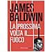 James Baldwin - La Prossima Volta Il Fuoco - Foto miniatura 1