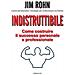 Jim Rohn - Indistruttibile. Come Costruire Il Successo Personale E Professionale - Foto miniatura 1
