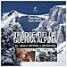 Giuseppe Magrin - Tracce della guerra alpina tra i ghiacci dell’Ortles e dell’Adamello - Foto miniatura 1