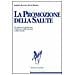 La promozione della salute. Un approccio globale per il benessere della persona e della società - Foto miniatura 2
