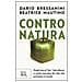 Dario Bressanini - Contro natura. Dagli OGM al «bio», falsi allarmi e verità nascoste del cibo che portiamo in tavola - Foto miniatura 1