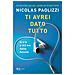 Nicolas Paolizzi - Ti Avrei Dato Tutto. Io E Te A 313 Km Dalla Felicità - Foto miniatura 1