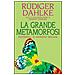 Rüdiger Dahlke - La grande metamorfosi. Moriamo... e vivremo ancora - Foto miniatura 3