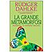 Rüdiger Dahlke - La grande metamorfosi. Moriamo... e vivremo ancora - Foto miniatura 1