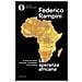 Federico Rampini - La speranza africana. La terra del futuro concupita, incompresa, sorprendente - Foto miniatura 1