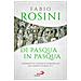 Fabio Rosini - Di Pasqua in Pasqua. Commenti al Vangelo domenicale dell'anno liturgico C - Foto miniatura 1