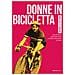 Antonella Stelitano - Donne In Bicicletta. Una Finestra Sulla Storia Del Ciclismo Femminile In Italia - Foto miniatura 1