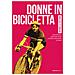Antonella Stelitano - Donne In Bicicletta. Una Finestra Sulla Storia Del Ciclismo Femminile In Italia - Foto miniatura 2