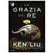 Ken Liu - La Grazia Dei Re. Dinastia Del Dente Di Leone. 1. - Foto miniatura 1