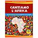 Aglaia Merkel Bertoldi - Cantiamo l'Africa. 20 canti tradizionali africani arrangiati per coro di bambini. Con CD-Audio - Foto miniatura 1