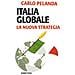 Carlo Pelanda - Italia Globale. La Nuova Strategia - Foto miniatura 1