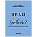 Marzia Dazzi, Daniela Giovannini - Spilli O Feedback? Racconti E Spunti Pratici Per Relazioni Di Valore - Foto miniatura 1