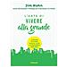 Jim Rohn - L'arte di vivere alla grande. La tua guida per ottenere ricchezza, felicità e un miglioramento inarrestabile - Foto miniatura 1