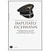 Livio Crescenzi - Imputato Eichmann. Interrogatori e contro interrogatori dello «spedizioniere della morte». Processo Eichmann. Vol. 4 - Foto miniatura 1