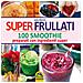 Julie Morris - Super frullati. 100 smoothie preparati con ingredienti super - Foto miniatura 1