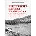 Andrea Giacomo Grazzini - Elettricità guerra e Sardegna - Foto miniatura 1
