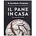 Davide Longoni, Mauro Iannantuoni - Il Cucchiaio D'argento. Il Pane In Casa. Basi, Preparazioni E Ricette. Ediz. Illustrata - Foto miniatura 1