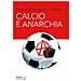Miguel Fernandez Ubiria - Calcio e anarchia - Foto miniatura 1