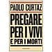 Paolo Curtaz - Pregare per i vivi e per i morti - Foto miniatura 1