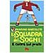 Marino Bartoletti / Ferrario - La Squadra Dei Sogni. Il Cuore Sul Prato - Foto miniatura 1