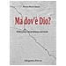 Bruno-Marie Simon - Ma dov'è Dio? Riflessioni sul problema del male - Foto miniatura 1