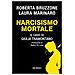 Roberta Bruzzone - Narcisismo mortale. Il caso di Giulia Tramontano - Foto miniatura 1