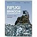 Roberto Dini - Rifugi e bivacchi. Gli imperdibili delle Alpi. Architettura, storia, paesaggio - Foto miniatura 2