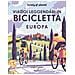 Irene Gilodi - Viaggi leggendari in bicicletta in Europa. 200 emozionanti itinerari in bicicletta, su strada, sterrato e lungo i sentieri - Foto miniatura 1
