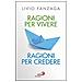 Livio Fanzaga - Ragioni per vivere ragioni per credere - Foto miniatura 3