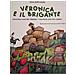 Anna Aluffi Pentini - Veronica e il brigante-Veronica und der rauber-Veronica and the robber. Una storia dall'Abruzzo - Foto miniatura 1