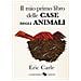 Carle Eric - Il Mio Primo Libro Delle Case Degli Anim - Foto miniatura 1