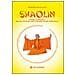 Shaolin rou quan. Esercizi sulla meditazione universale e delle sei armonie - Foto miniatura 1