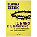 Slavoj Žižek - Il nano e il manichino. Il cuore perverso del cristianesimo - Foto miniatura 1