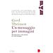 Gerd Theissen - Un Messaggio Per Immagini. Demitizzazione Come Ricerca Di Verità Teologica - Foto miniatura 1