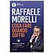 Raffaele Morelli - Cosa fare quando soffri. Superare un dolore e ritrovare la voglia di vivere - Foto miniatura 1