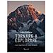 Luca Fontana - Tornare a esplorare. Nuovi significati del vivere la natura. Ediz. illustrata - Foto miniatura 1
