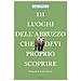 Sara Pupillo - 111 Luoghi D'abruzzo Che Devi Proprio Scoprire - Foto miniatura 1