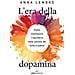 Anna Lembke - L'era Della Dopamina. Come Mantenere L'equilibrio Nella Società Del «tutto E Subito» - Foto miniatura 1