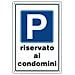 Cartello Plastica Parcheggio Riserv. condomini Cm 20x30 Segnaletica Sicurezza - Foto miniatura 1