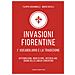Filippo Giovannelli - Invasioni fiorentine. I' vocabolario e la tradizione. Affermazioni, modi di dire, intercalari, idiomi della lingua fiorentina - Foto miniatura 1