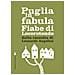 Leonardo Angelini - Puglia In Fabula. Fiabe Di Locorotondo Dalla Raccolta Di Leonardo Angelini - Foto miniatura 1