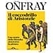 Michel Onfray - Il Coccodrillo Di Aristotele. Una Storia Della Filosofia Attraverso La Pittura - Foto miniatura 1
