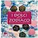 Silvia Casini, Raffaella Fenoglio, Francesco Pasqua - I Dolci Dello Zodiaco. Vaniglia, Popcorn E Polvere Di Stelle - Foto miniatura 1