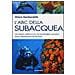Chiara Gambardella - L'ABC della subacquea. Un primo approccio all'incredibile mondo delle immersioni ricreative - Foto miniatura 1