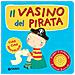 Andrea Pinnington - Il Vasino Del Pirata. Premi Il Pulsante. Evviva! Evviva! Ediz. A Colori - Foto miniatura 1