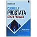 Roger Mason - Curare la prostata senza farmaci. Metodi naturali per una prostata sana - Foto miniatura 1