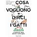 Yuki Hattori - Cosa Vogliono Dirci I Gatti. La Guida Per Capire Davvero Il Vostro Gatto - Foto miniatura 2