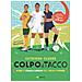 Catriona Clarke - Colpo Di Tacco! Atlante (rivoluzionario) Del Calcio Femminile - Foto miniatura 1