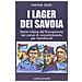 Fulvio Izzo - I lager dei Savoia. Storia infame del Risorgimento nei campi di concentramento per meridionali - Foto miniatura 1